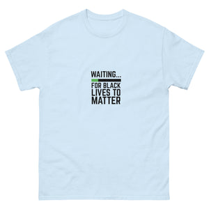 Waiting BLM Men's classic tee