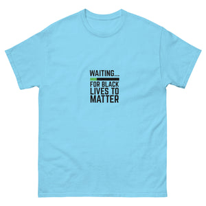 Waiting BLM Men's classic tee