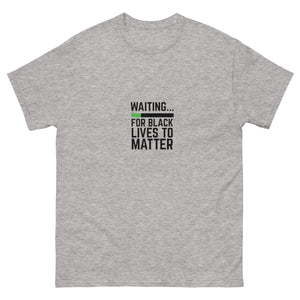 Waiting BLM Men's classic tee