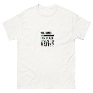 Waiting BLM Men's classic tee