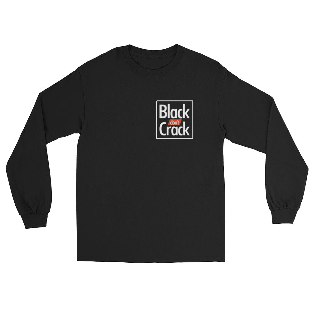 Black Dont Crack Men’s Long Sleeve Shirt