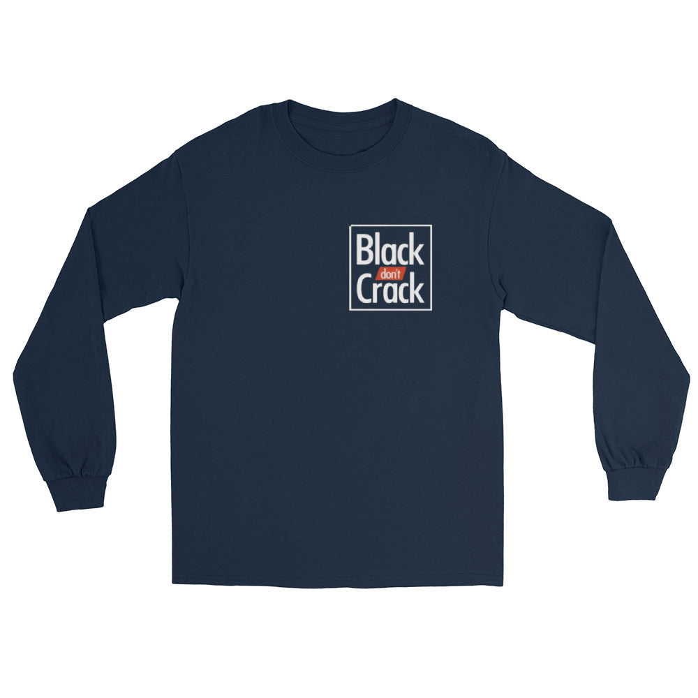 Black Dont Crack Men’s Long Sleeve Shirt