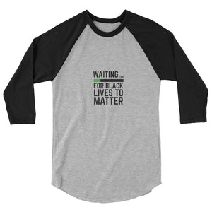 Waiting BLM 3/4 sleeve raglan shirt