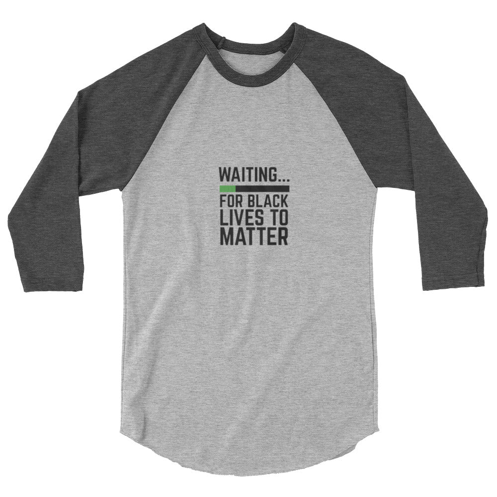 Waiting BLM 3/4 sleeve raglan shirt