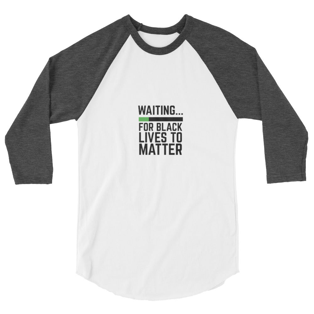 Waiting BLM 3/4 sleeve raglan shirt