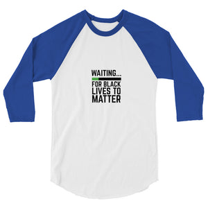 Waiting BLM 3/4 sleeve raglan shirt