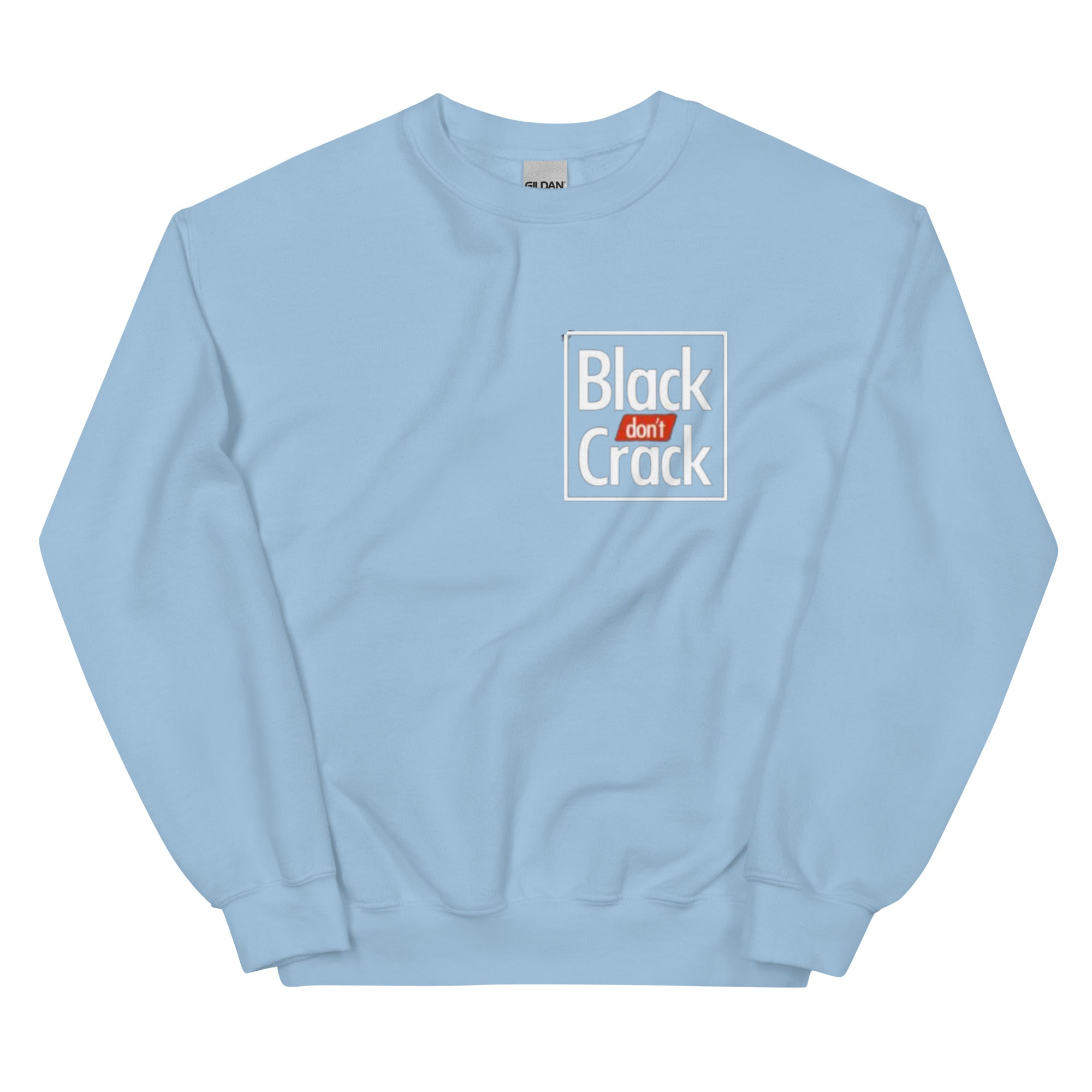 Black Dont Crack Unisex Sweatshirt