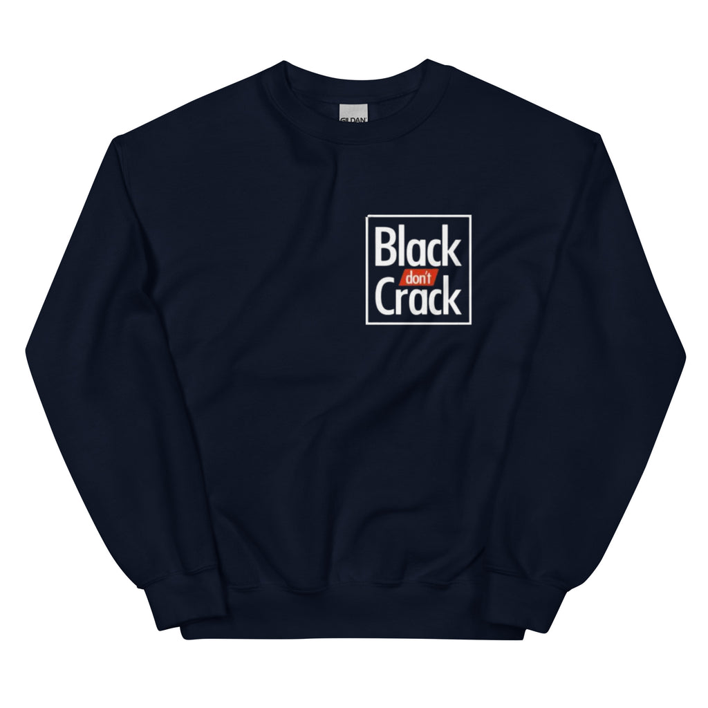 Black Dont Crack Unisex Sweatshirt