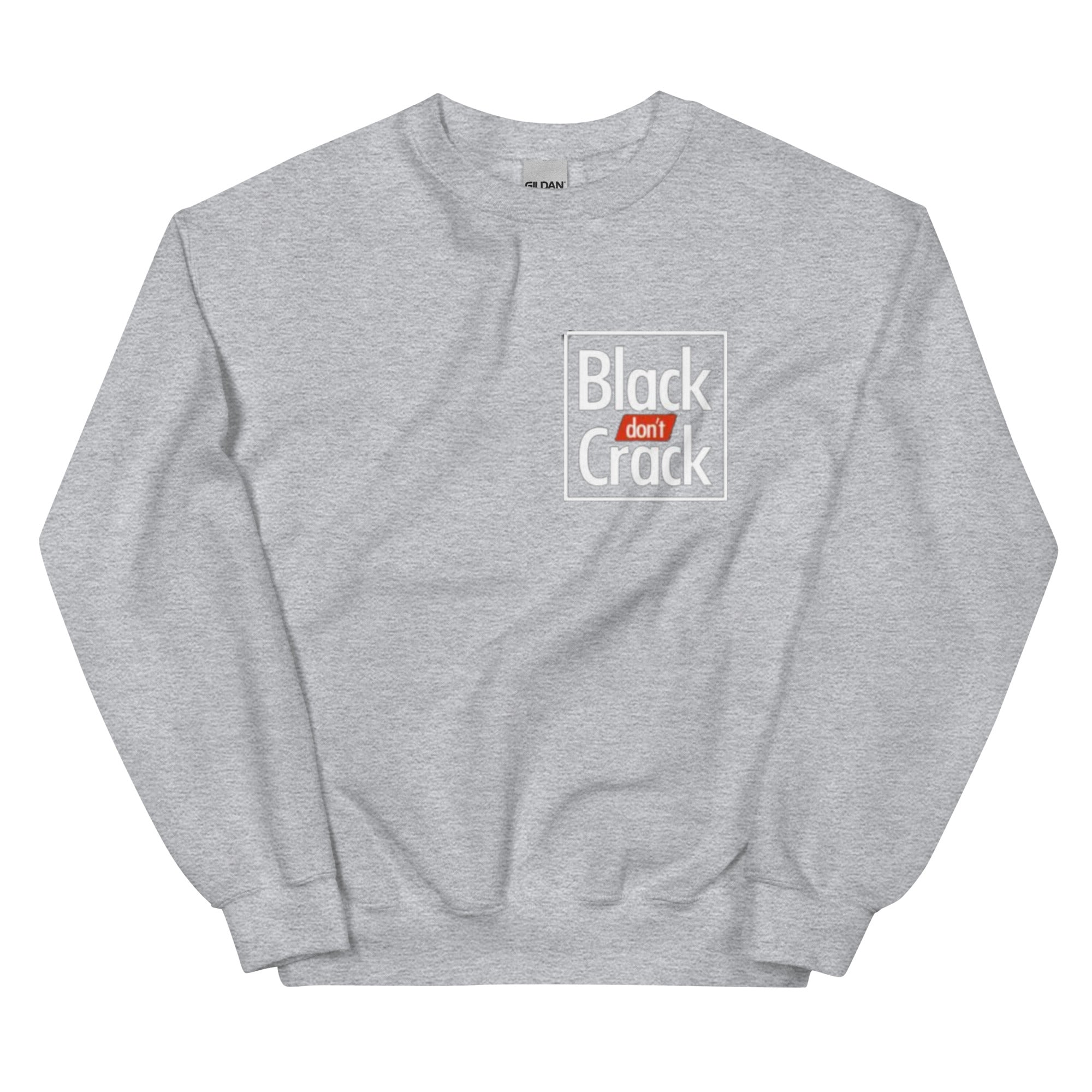 Black Dont Crack Unisex Sweatshirt