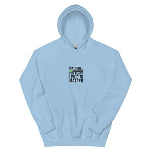 Waiting BLM Unisex Hoodie