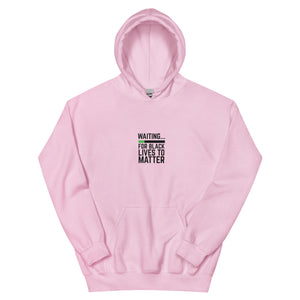 Waiting BLM Unisex Hoodie