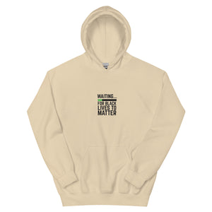 Waiting BLM Unisex Hoodie