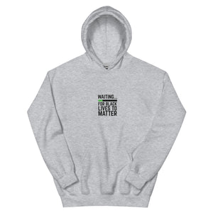 Waiting BLM Unisex Hoodie