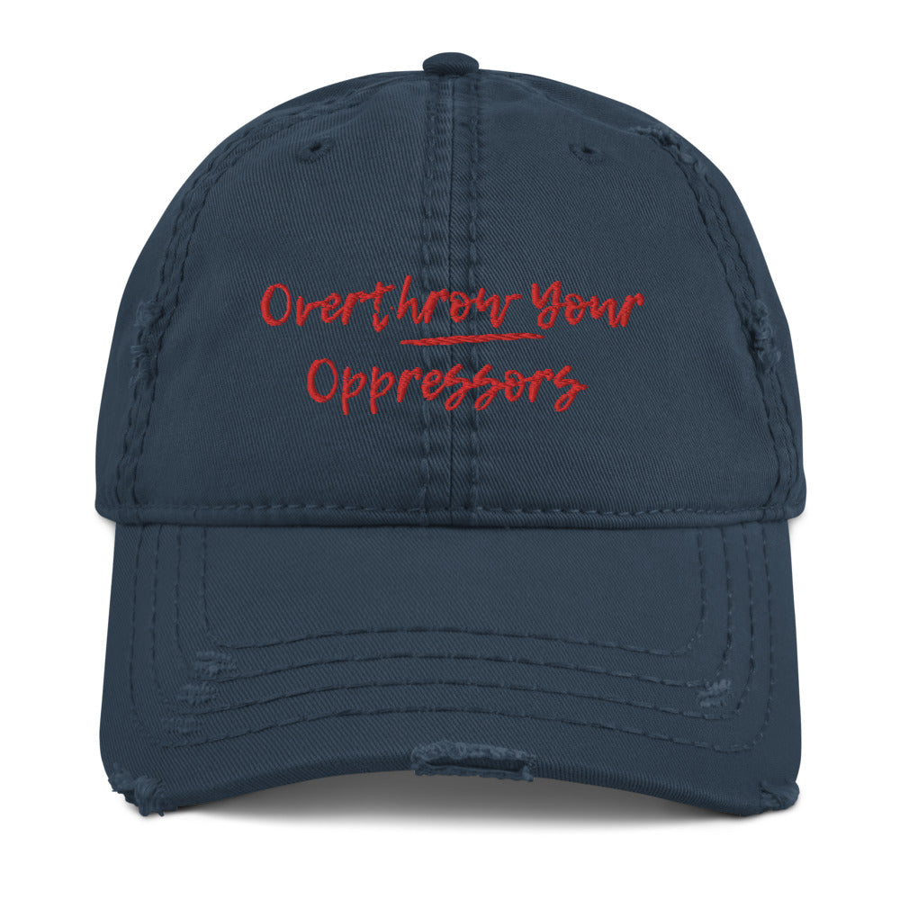 Overthrow Oppressors Distressed Dad Hat