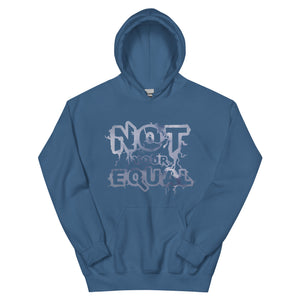 Not Your Equal Unisex Hoodie