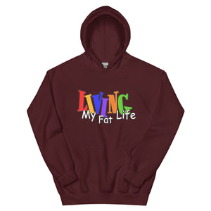 Living My Fat Life Unisex Hoodie