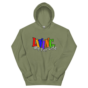 Living My Fat Life Unisex Hoodie