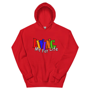 Living My Fat Life Unisex Hoodie