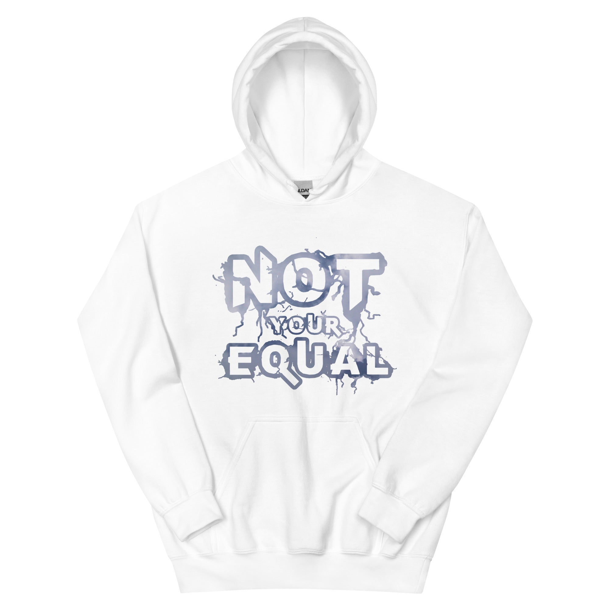 Not Your Equal Unisex Hoodie