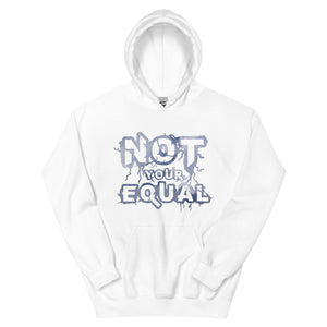 Not Your Equal Unisex Hoodie