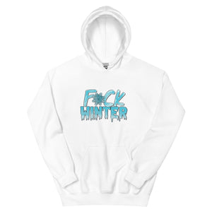 Fuck Winter Unisex Hoodie