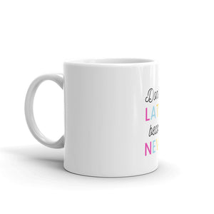 Later Never White Glossy Mug